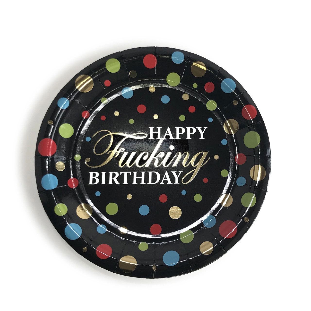 "Happy Fucking Birthday Party Plates LG-CP1050"